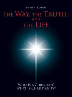 The Way, the Truth, and the Life - Barlow, Merle A.