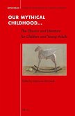 Our Mythical Childhood... the Classics and Literature for Children and Young Adults