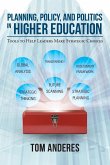 Planning, Policy, and Politics in Higher Education