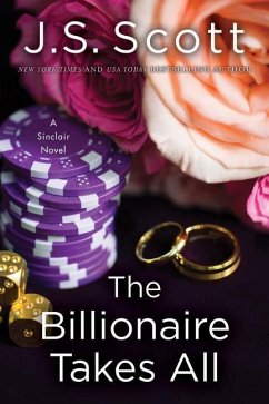 The Billionaire Takes All - Scott, J S