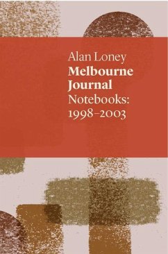 Melbourne Journal: Notebooks 1998-2003 - Loney, Alan