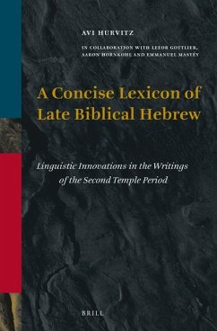 A Concise Lexicon of Late Biblical Hebrew: Linguistic Innovations in the Writings of the Second Temple Period - Hurvitz, Avi