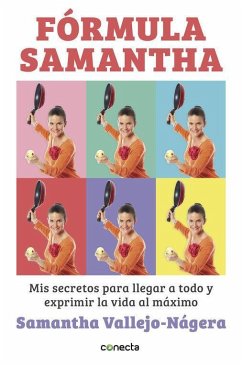 Fórmula Samantha : mis secretos para llegar a todo y exprimir la vida al máximo - Vallejo-Nágera, Samantha