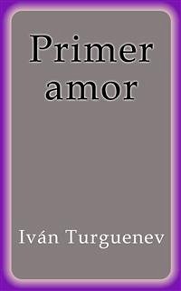 Primer amor (eBook, ePUB) - Turguenev, Iván