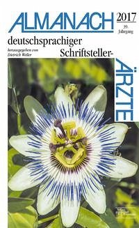 Almanach deutschsprachiger Schriftsteller-Ärzte 2017 - Dietrich Weller (Hrsg.)