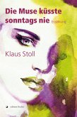Die Muse küsste sonntags nie Die Muse küsste sonntags nie