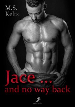 Jace ... and no way back - Kelts, M. S.