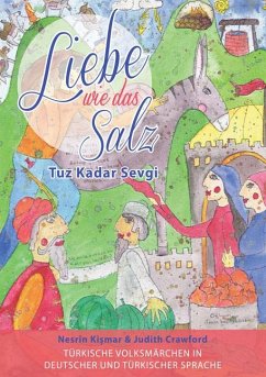 Liebe wie das Salz / Tuz Kadar Sevgi - Kismar, Nesrin; Crawford, Judith