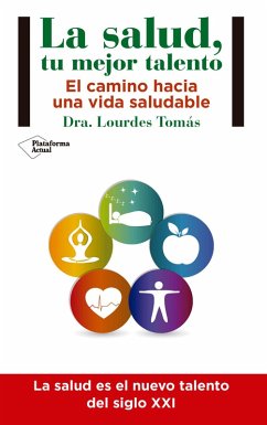 La salud, tu mejor talento (eBook, ePUB) - Tomás, Dra. Lourdes