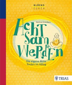 Der Glückscoach - Achtsam werden (eBook, PDF) - Ennenbach, Matthias