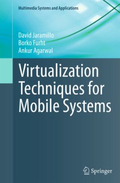 Virtualization Techniques for Mobile Systems - Jaramillo, David;Furht, Borko;Agarwal, Ankur
