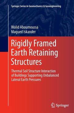 Rigidly Framed Earth Retaining Structures: Thermal soil structure interaction of buildings supporting unbalanced lateral earth pressures (Springer Series in Geomechanics and Geoengineering)