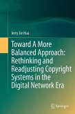 Toward A More Balanced Approach: Rethinking and Readjusting Copyright Systems in the Digital Network Era