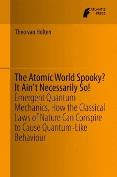 The Atomic World Spooky? It Ain't Necessarily So! - van Holten, Theo