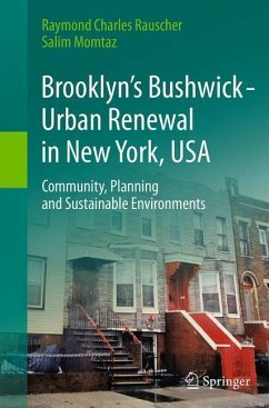 Brooklyn¿s Bushwick - Urban Renewal in New York, USA - Rauscher, Raymond Charles;Momtaz, Salim