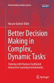 Better Decision Making in Complex, Dynamic Tasks