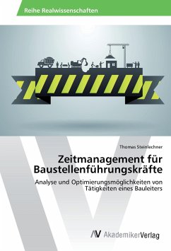 Zeitmanagement für Baustellenführungskräfte - Steinlechner, Thomas