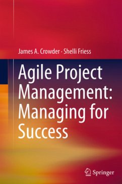 Agile Project Management: Managing for Success - Crowder, James A.;Friess, Shelli