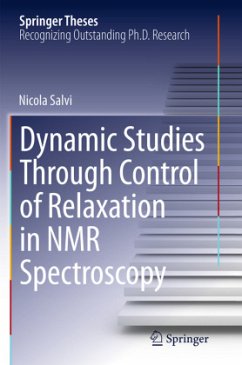 Dynamic Studies Through Control of Relaxation in NMR Spectroscopy - Salvi, Nicola