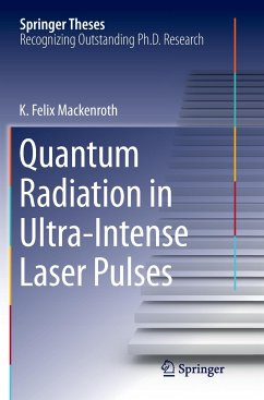 Quantum Radiation in Ultra-Intense Laser Pulses - Mackenroth, K. Felix