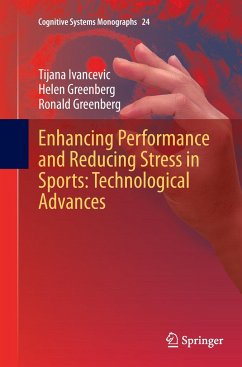 Enhancing Performance and Reducing Stress in Sports: Technological Advances - Ivancevic, Tijana;Greenberg, Helen;Greenberg, Ronald