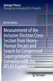 Measurement of the Inclusive Electron Cross-Section from Heavy-Flavour Decays and Search for Compressed Supersymmetric Scenarios with the ATLAS Experiment