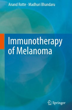 Immunotherapy of Melanoma - Rotte, Anand;Bhandaru, Madhuri