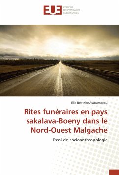 Rites funéraires en pays sakalava-Boeny dans le Nord-Ouest Malgache - Assoumacou, Elia Béatrice