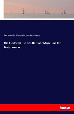 Die Fledermäuse des Berliner Museums für Naturkunde - Matschie, Paul