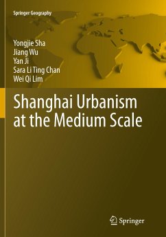 Shanghai Urbanism at the Medium Scale - Sha, Yongjie;Wu, Jiang;Ji, Yan