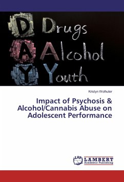 Impact of Psychosis & Alcohol/Cannabis Abuse on Adolescent Performance