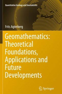 Geomathematics: Theoretical Foundations, Applications and Future Developments - Agterberg, Frits