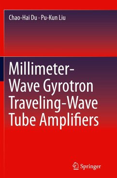Millimeter-Wave Gyrotron Traveling-Wave Tube Amplifiers - Du, Chao-Hai;Liu, Pu-Kun