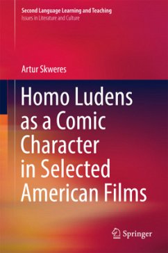 Homo Ludens as a Comic Character in Selected American Films - Skweres, Artur