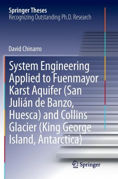 System Engineering Applied to Fuenmayor Karst Aquifer (San Julián de Banzo, Huesca) and Collins Glacier (King George Island, Antarctica) - Chinarro, David