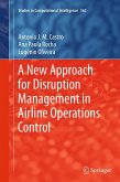A New Approach for Disruption Management in Airline Operations Control A New Approach for Disruption Management in Airline Operations Control