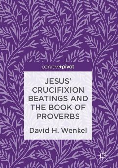 Jesus' Crucifixion Beatings and the Book of Proverbs - Wenkel, David H.