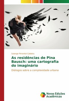 As residências de Pina Bausch: uma cartografia do imaginário