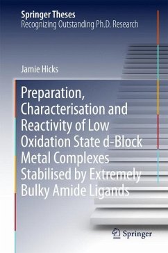 Preparation, Characterisation and Reactivity of Low Oxidation State d-Block Metal Complexes Stabilised by Extremely Bulky Amide Ligands - Hicks, Jamie