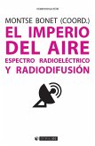 El imperio del aire : espectro radioeléctrico y radiodifusión
