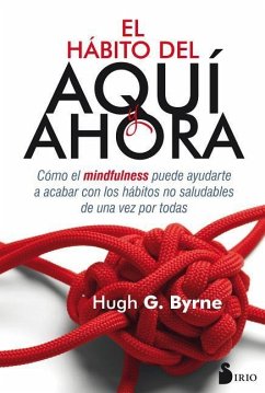 El Habito del Aqui y Ahora - Byrne, Hugh G
