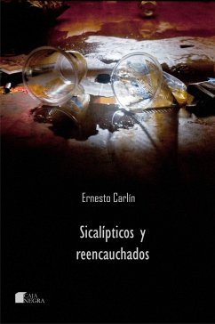 Sicalípticos y reencauchados (eBook, ePUB) - Carlín, Ernesto