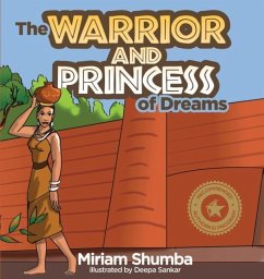 The Warrior and Princess of Dreams - Shumba, Miriam Denenga