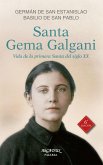 Santa Gema Galgani : vida de la primera santa del siglo XX