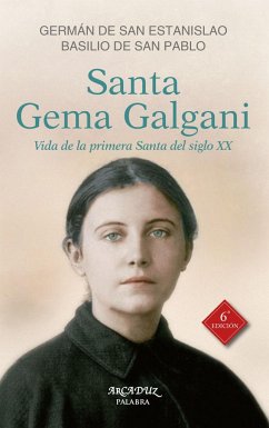 Santa Gema Galgani : vida de la primera santa del siglo XX - Germán de San Estanislao; Basilio de San Pablo