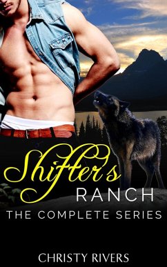 Shifter's Ranch: The Complete Series (Shifters Ranch BBW Paranormal Romance, #5) (eBook, ePUB) - Rivers, Christy