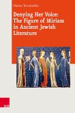 Denying Her Voice: The Figure of Miriam in Ancient Jewish Literature (eBook, PDF)