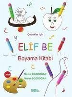 Cocuklar Icin Elif Be Boyama Kitabi - Bozdogan, Murat; Bozdogan, Melek