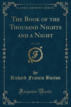 The Book of the Thousand Nights and a Night, Vol. 7 of 12 (Classic Reprint)
