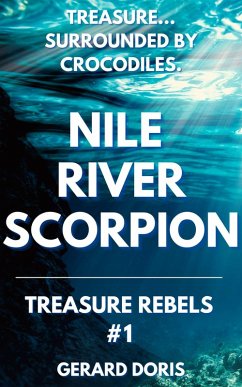 Nile River Scorpion (Treasure Rebels Adventure Novella, #1) (eBook, ePUB) - Doris, Gerard